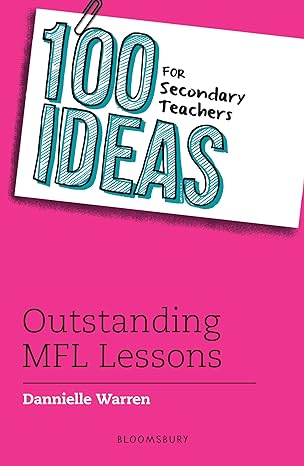100 Ideas for Secondary Teachers: Outstanding MFL Lessons (100 Ideas for Teachers)  - PDF